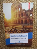 Ultima vara in oras - Gianfranco Calligarich