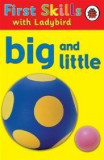 First Skills: Big and little | Lesley Clark, Penguin Books Ltd