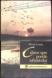CALATOR SPRE PORTILE ASFINTITULUI-MIHAIL CRAMA-351906