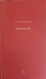 Adam si Eva - Liviu Rebreanu, Editura Litera, 2009, Roman, Coperta Cartonata