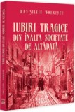 Iubiri tragice din inalta societate de altadata, Dan Silviu Boerescu, Brosata, Editura Neverland