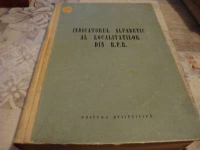Indicatorul alfabetic al localitatilor din RPR - 1956 foto