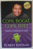 COPIL BOGAT , COPIL ISTET , STARTUL FINANCIAR , EDITIA A IV - A REVIZUITA de ROBERT KIYOSAKI , 2021