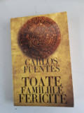 TOATE FAMILIILE FERICITE - CARLOS FUENTES