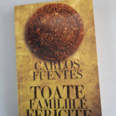 TOATE FAMILIILE FERICITE - CARLOS FUENTES
