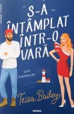 S-a intamplat intr-o vara - Tessa Bailey