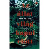 Az &aacute;llatvil&aacute;g kapui előtt - Amy Hempel