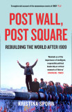 Post Wall, Post Square | Kristina Spohr, Harpercollins Publishers