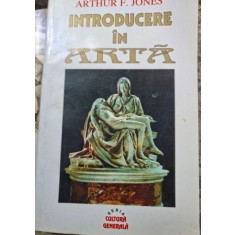 Arthur F. Jones - Introducere in Arta