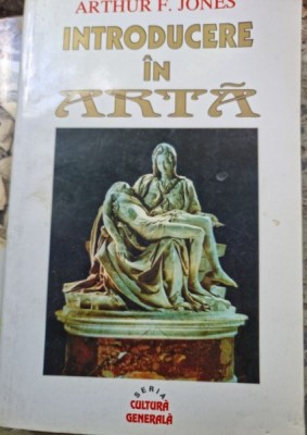 Arthur F. Jones - Introducere in Arta foto