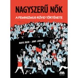 Nagyszerű nők - A feminizmus r&ouml;vid t&ouml;rt&eacute;nete - Marta Breen