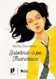 Salvand-o pe Francesca - Melina Marchetta - Storia Books