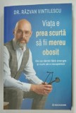VIATA E PREA SCURTA SA FII MEREU OBOSIT de DR. RAZVAN VINTILESCU , 2026 * MICI DEFECTE COPERTA
