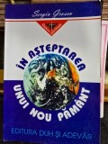 In asteptarea unui nou pamant - Sergiu Grossu