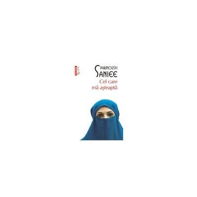 Cel care ma asteapta De (autor): Parinoush Saniee foto