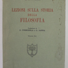 G.G. F. HEGEL - LEZIONI SULLA STORIA DELLA FILOSOFIA , VOLUME III , 1 , 1934, COPERTA CU PETE SI URME DE UZURA CI MICI DEFCTE , INTERIRO IN STARE BUNA