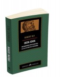 Iron John - Redobandirea masculinitatii si cele 8 etape ale devenirii - Robert Bly, Andrei Patru Dor Gaitanaru