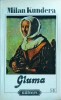 Milan Kundera - Gluma, Editura Univers, 334 pagini, 1992, Roman, Beletristica