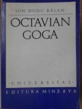 Octavian Goga - Ion Dodu Balan, Minerva 1971, Biografii, Carte Beletristica, Romana, Paperback, 426 pagini