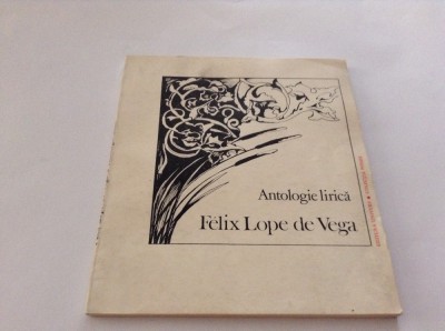 Antologie Lirica - Felix Lope De Vega--RF10/4 foto