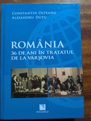 Constantin Olteanu, Alesandru Dutu, Romania 36 de ani in Tratatul de la Varsovia foto