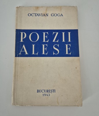 Carte veche 1943 Octavian Goga Poezii alese foto