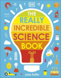 The Really Incredible Science Book - Board book - Jules Pottle - DK Children