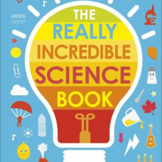 The Really Incredible Science Book - Board book - Jules Pottle - DK Children