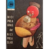 Al. Lungu - Nici prea gras dar nici prea slab (Editia: 1971)