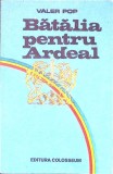 BATALIA PENTRU ARDEAL-VALER POP-340704