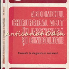 Abdomenul Chirurgical Acut In Obstetrica Si Ginecologie - Gheorghe Teleman