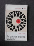 IN GENERAL, TRIUMFUL PADURILOR, POEZII - TUDOR VASILIU