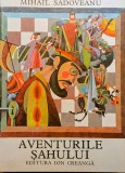 Mihail Sadoveanu - Aventurile sahului