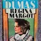 Alexandre Dumas - Regina Margot, 1993, 517 pagini, stare buna