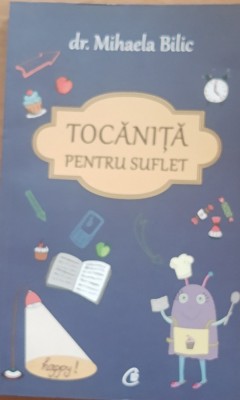 TOCANITA PENTRU SUFLET - MIHAELA BILIC foto