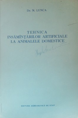 Tehnica insamantarilor artificiale la animalele domestice - N. Lunca, 1954 foto