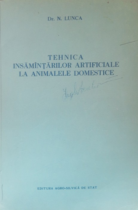 Tehnica insamantarilor artificiale la animalele domestice - N. Lunca, 1954