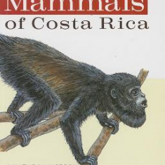 The Mammals of Costa Rica: A Natural History and Field Guide