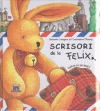 Scrisori de la Felix. Valiza cu peripetii - Constanza Droop, Annette Langen