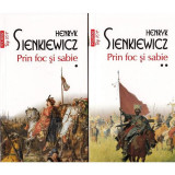 Henryk Sienkiewicz - Prin foc și sabie ( 2 vol. )