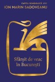 Sf&acirc;rșit de veac &icirc;n București - Hardcover - Ion Marin Sadoveanu - Cartea Rom&acirc;nească | Art