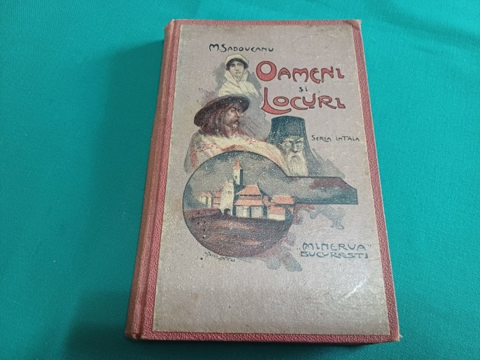 OAMENI ȘI LOCURI * M. SADOVEANU / EDIȚIA I / MINERVA BUCUREȘTI * 1908 * 58