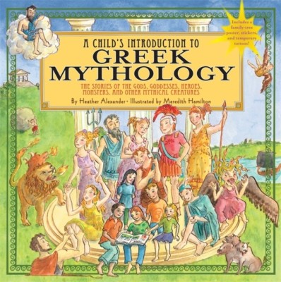 A Child&amp;#039;s Introduction to Greek Mythology: The Stories of the Gods, Goddesses, Heroes, Monsters, and Other Mythical Creatures [With Sticker(s) and P foto
