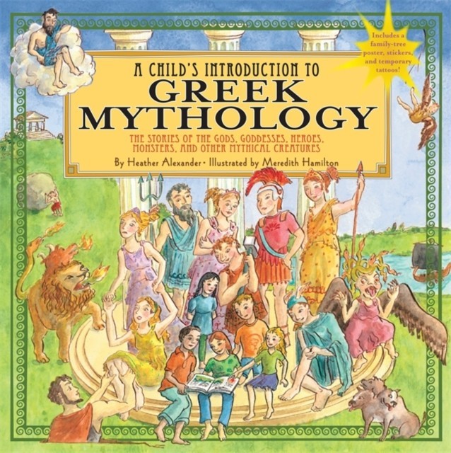 A Child&#039;s Introduction to Greek Mythology: The Stories of the Gods, Goddesses, Heroes, Monsters, and Other Mythical Creatures [With Sticker(s) and P