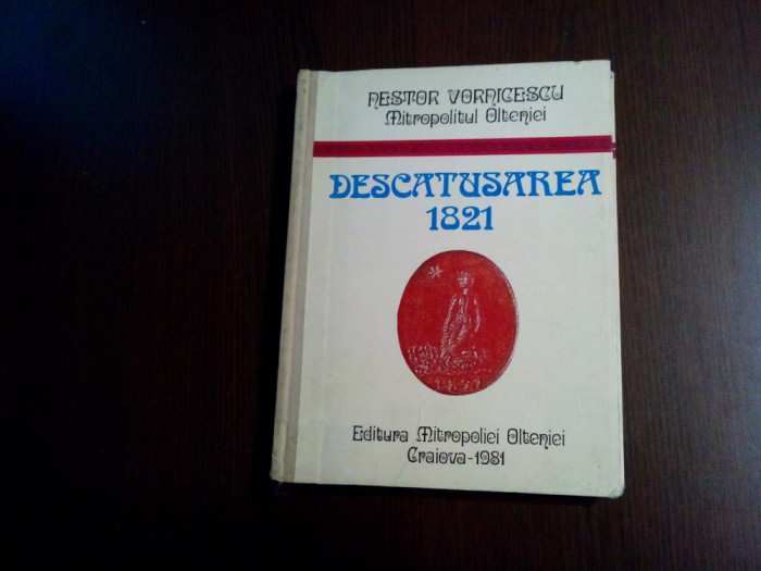 DESCATUSAREA 1821 - NESTOR VORNICESCU (dedicatie-autograf) - 1981, 217 p.