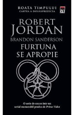 Furtuna se apropie. Seria Roata timpului Vol.12 - Brandon Sanderson, Robert Jordan