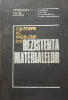 CULEGERE DE PROBLEME DIN REZISTENTA MATERIALELOR ~ GH. BUZDUGAN, A. BELES foto