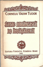 Corneliu Vadim Tudor - Carte romaneasca de invatatura / Romania de maine, 1992 foto