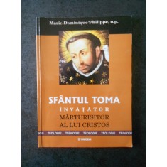 MARIE DOMINIQUE PHILIPPE - SFANTUL TOMA, INVATATOR MARTURISITOR AL LUI CRISTOS