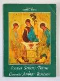 ICOANA SFINTEI TREIMI A CUVIOSULUI ANDREI RUBLIOV de IEROMONAH GABRIEL BUNGE , 1996
